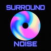 Surround Noise