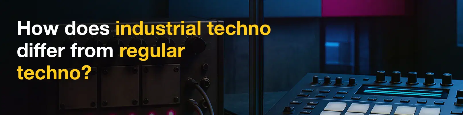 House of Tracks blog banner for How does industrial techno differ from regular techno?