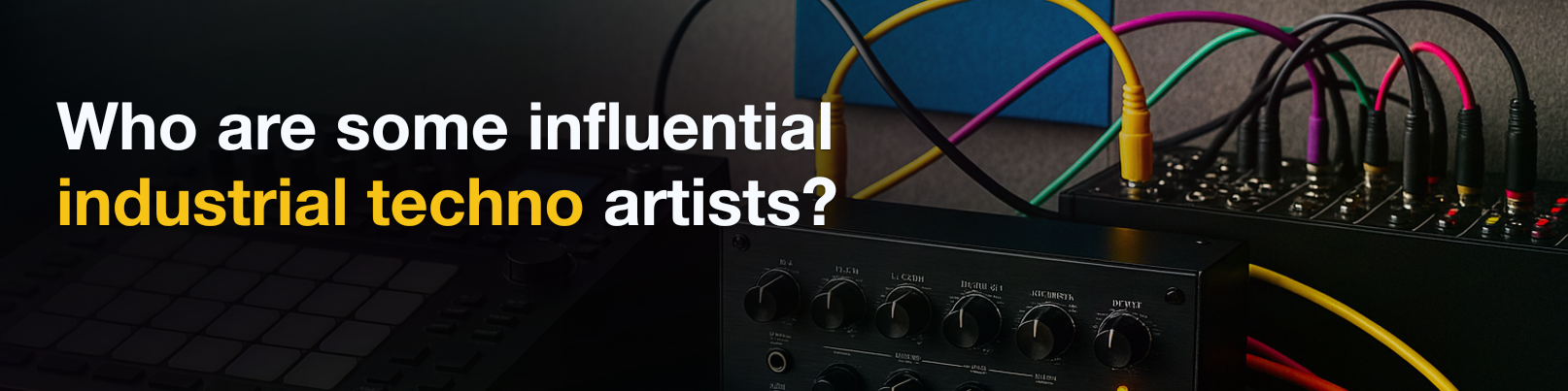 House of Tracks blog banner for Who are some influential industrial techno artists?