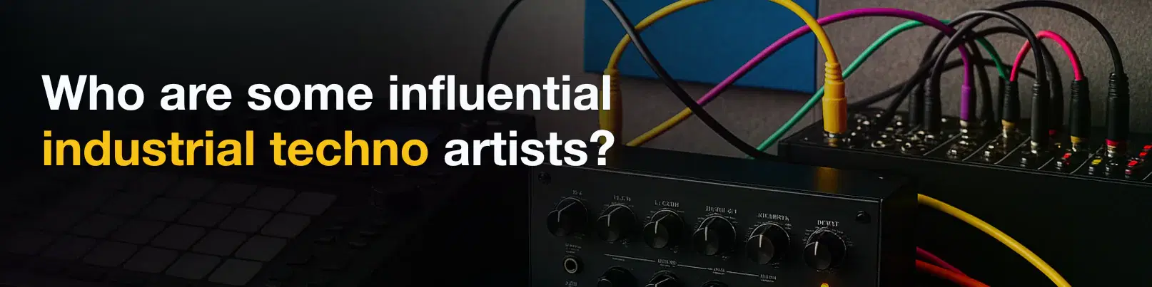 House of Tracks blog banner for Who are some influential industrial techno artists?