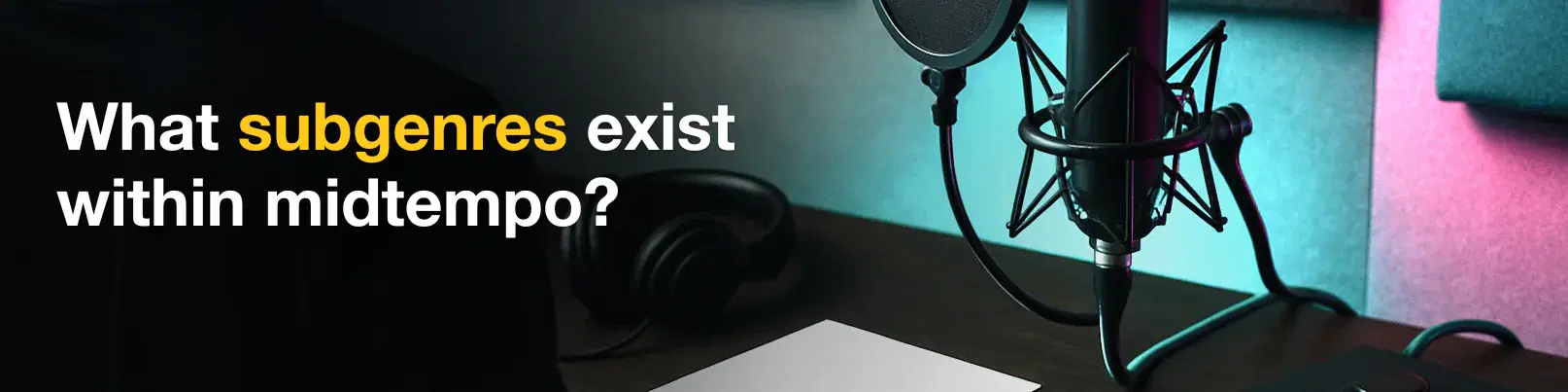House of Tracks blog banner for What subgenres exist within midtempo?