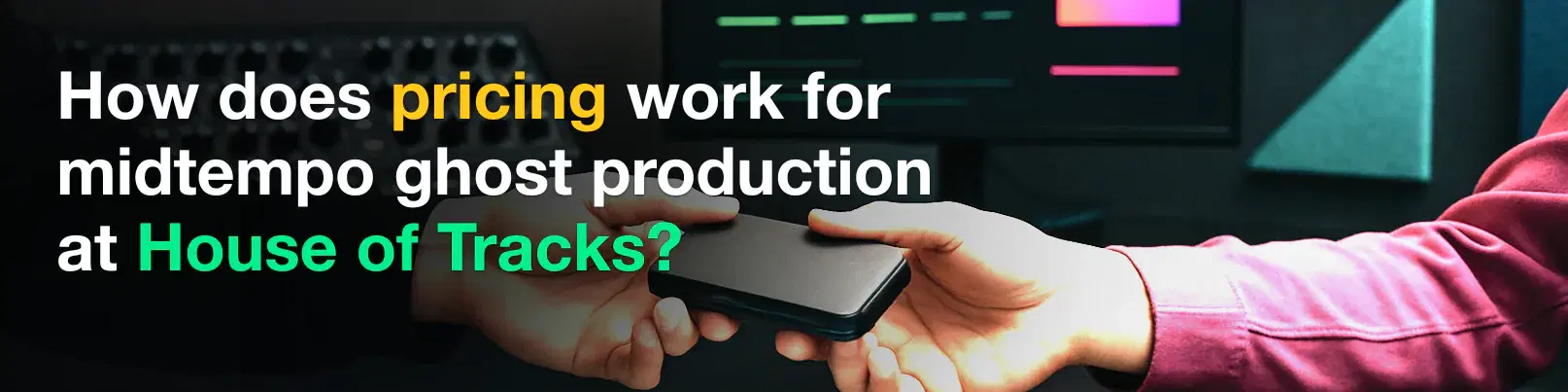 House of Tracks blog banner for How does pricing work for midtempo ghost production at House of Tracks?