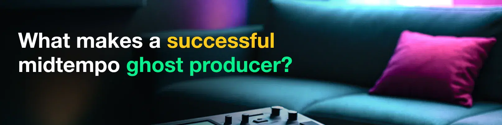 House of Tracks blog banner for What makes a successful midtempo ghost producer?
