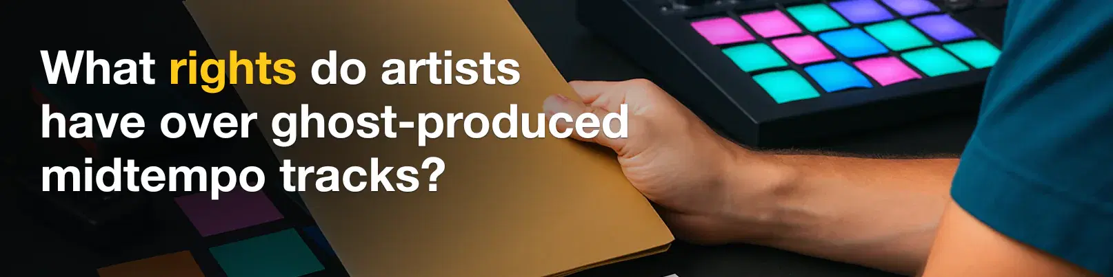 House of Tracks blog banner for What rights do artists have over ghost-produced midtempo tracks?