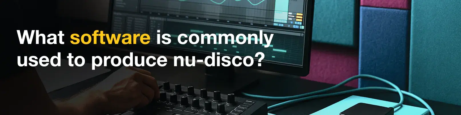 House of Tracks blog banner for What software is commonly used to produce nu-disco?