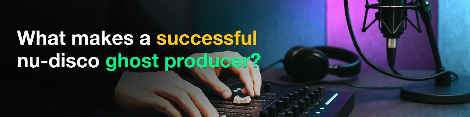 House of Tracks blog banner for What makes a successful nu-disco ghost producer?