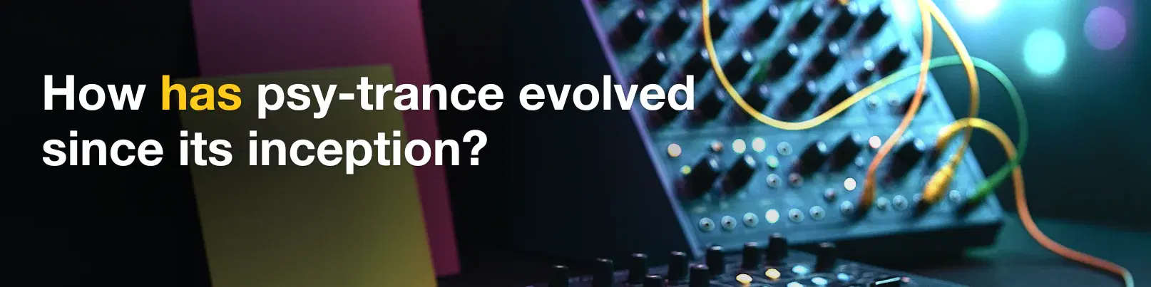 House of Tracks blog banner for How has psy-trance evolved since its inception?