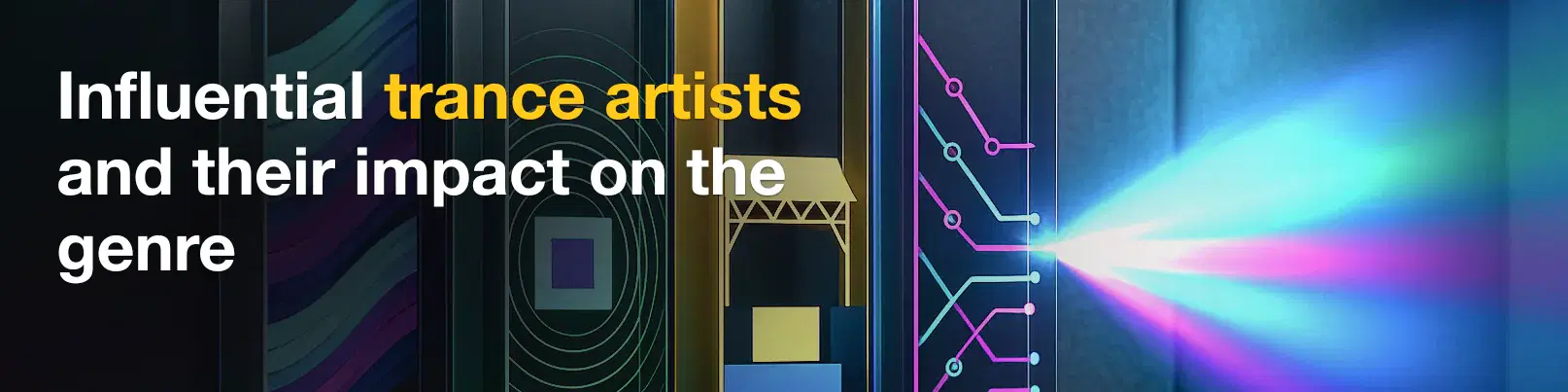 House of Tracks blog banner for Influential trance artists and their impact on the genre.