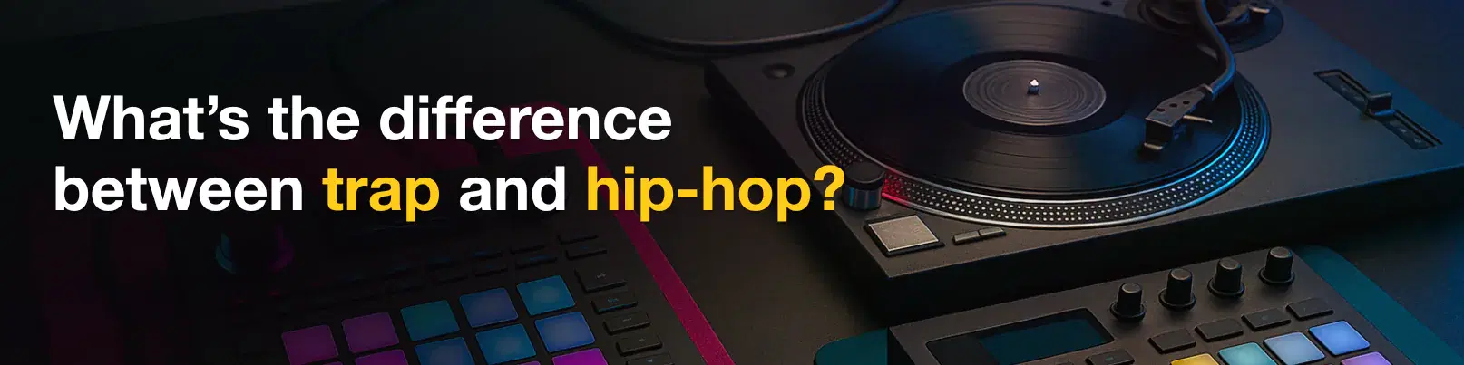 House of Tracks blog banner for What’s the difference between trap and hip-hop?