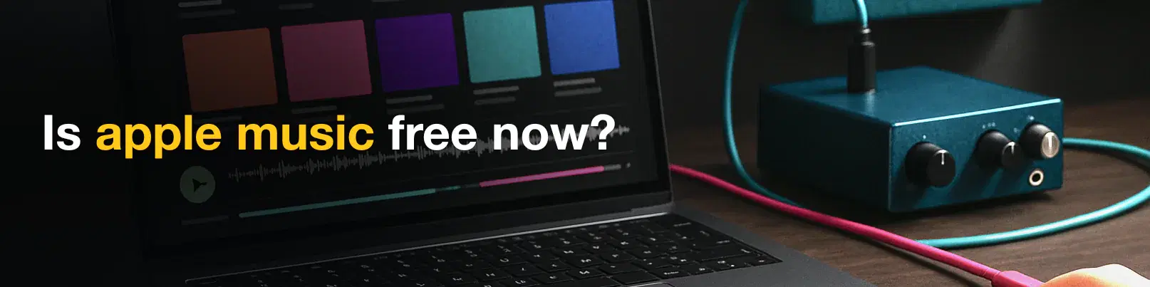 House of Tracks blog banner for Is apple music free now?