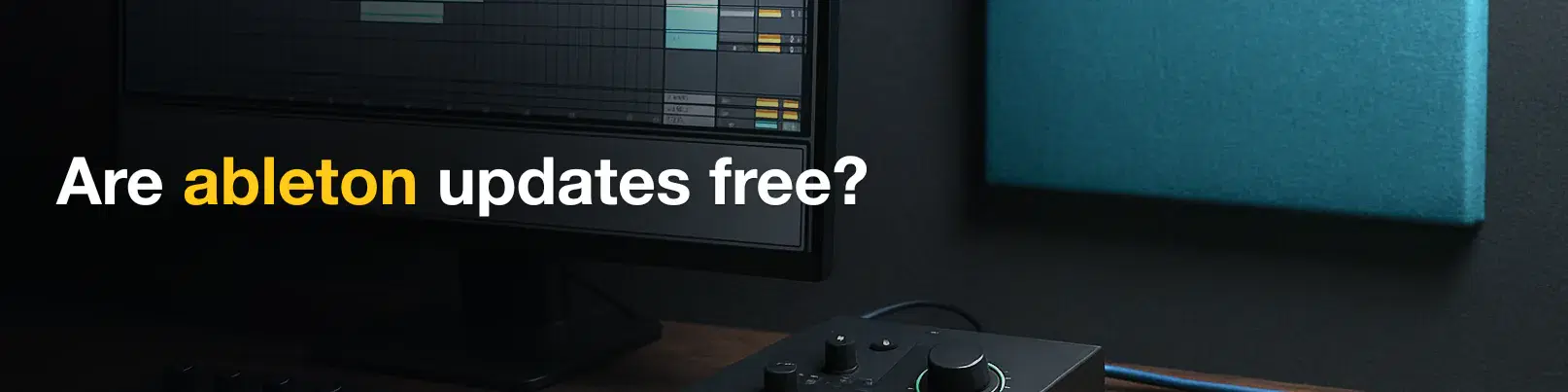House of Tracks blog banner for Are ableton updates free?