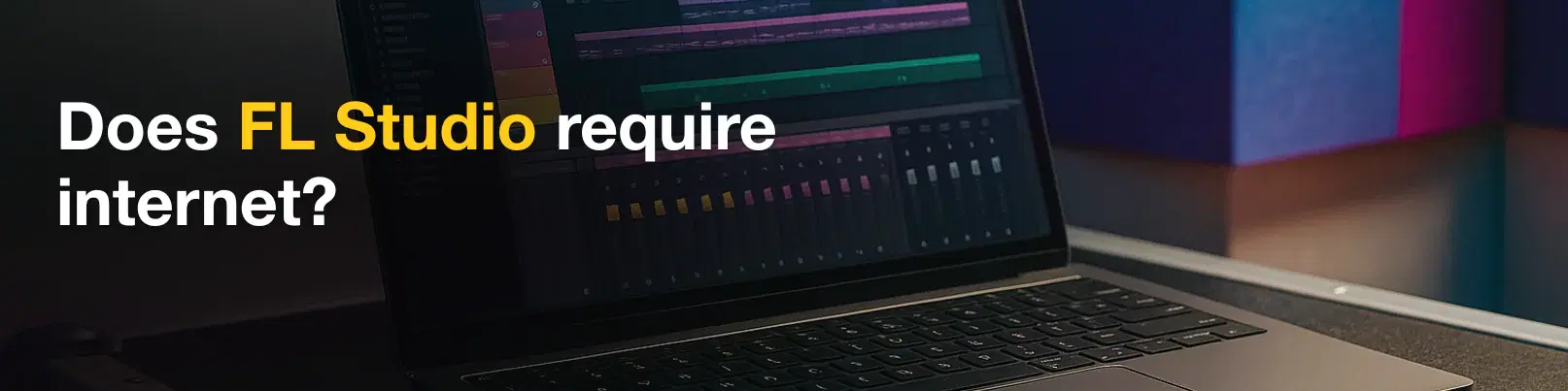 House of Tracks blog banner for Does FL Studio require internet?