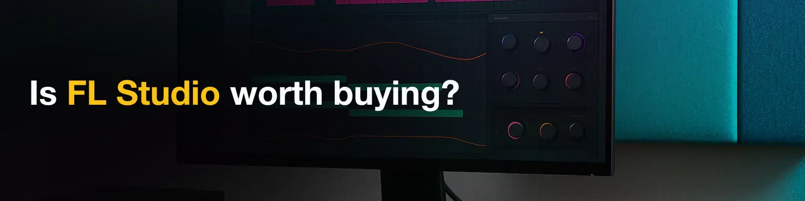 House of Tracks blog banner for Is FL Studio worth buying?
