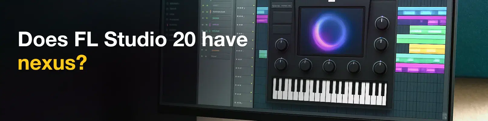 House of Tracks blog banner for Does FL Studio 20 have nexus?