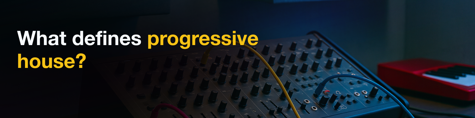 House of Tracks blog banner for What defines progressive house?