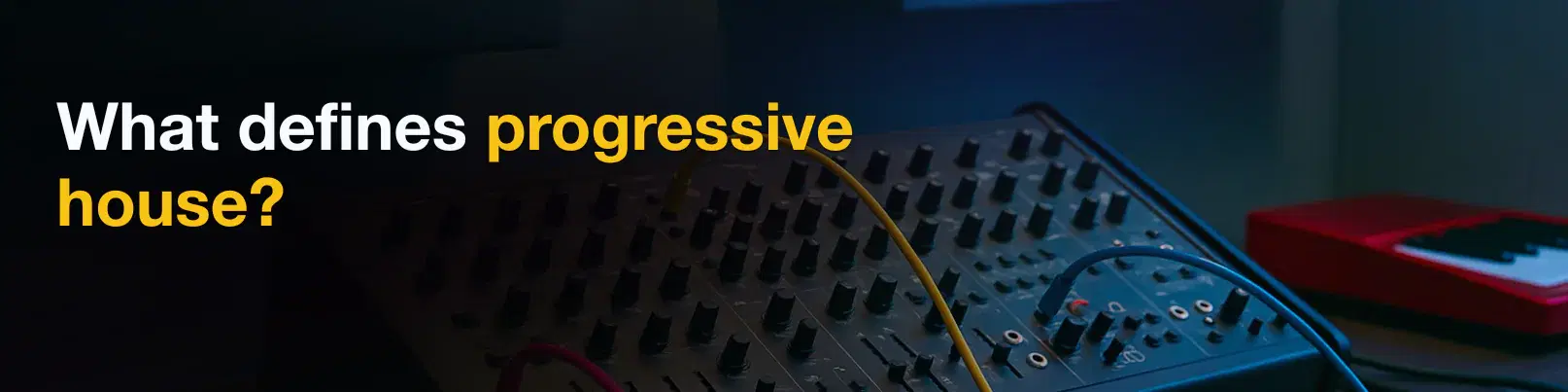 House of Tracks blog banner for What defines progressive house?