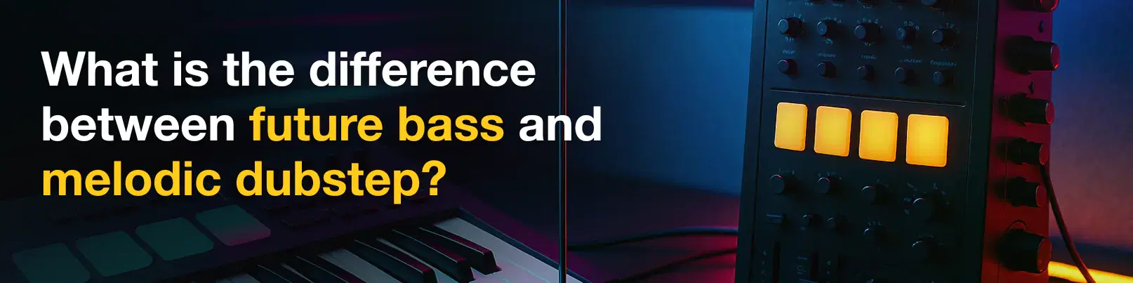 House of Tracks blog banner for What is the difference between future bass and melodic dubstep?