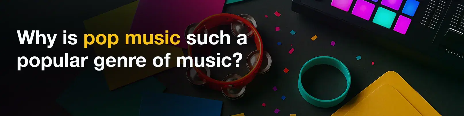 House of Tracks blog banner for Why is pop music such a popular genre of music?