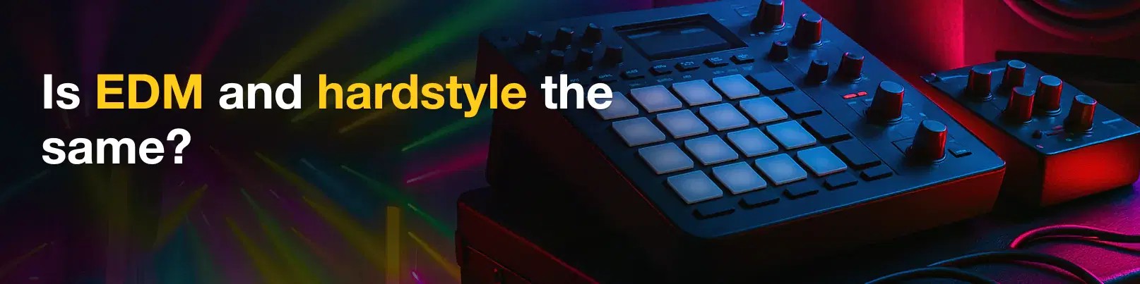 House of Tracks blog banner for Is EDM and hardstyle the same?