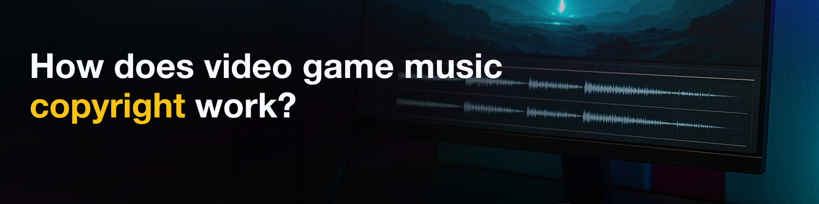 House of Tracks blog banner for How does video game music copyright work?