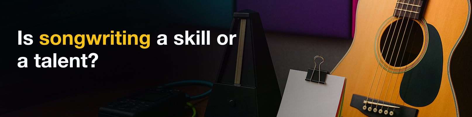 House of Tracks blog banner for Is songwriting a skill or a talent?