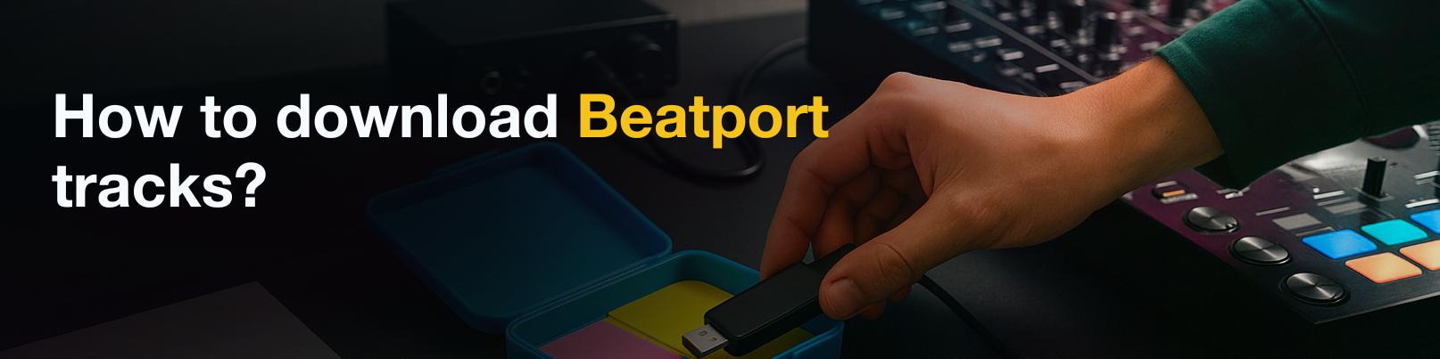 House of Tracks blog banner for How to download Beatport tracks?