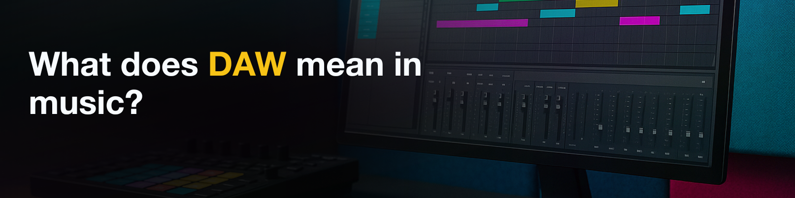 House of Tracks blog banner for What does DAW mean in music?