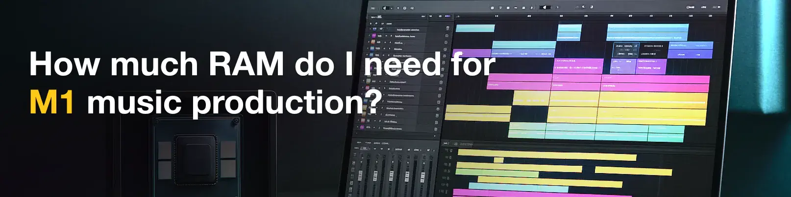 House of Tracks blog banner for How much RAM do I need for M1 music production?