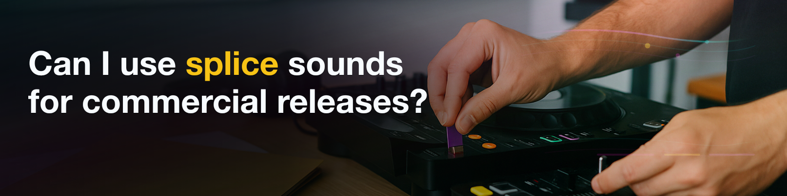 House of Tracks blog banner for Can I use splice sounds for commercial releases?
