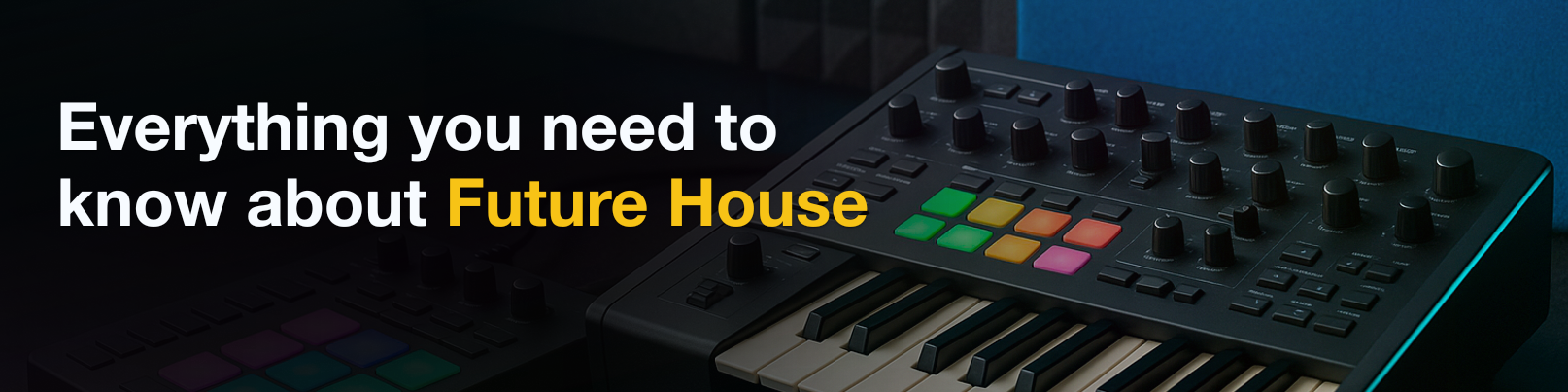 House of Tracks blog banner for Everything you need to know about Future House.