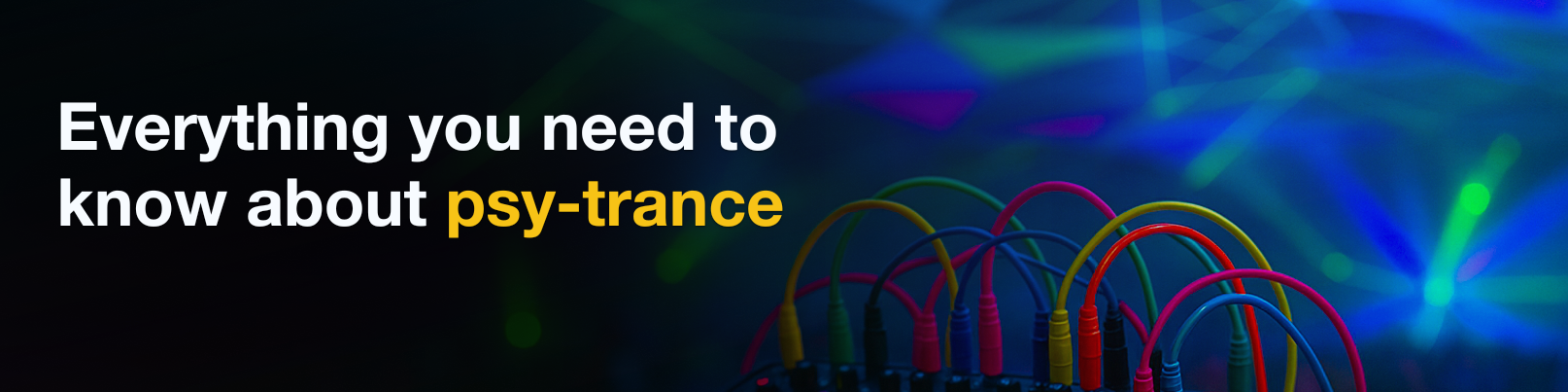 House of Tracks blog banner for Everything you need to know about psy-trance.