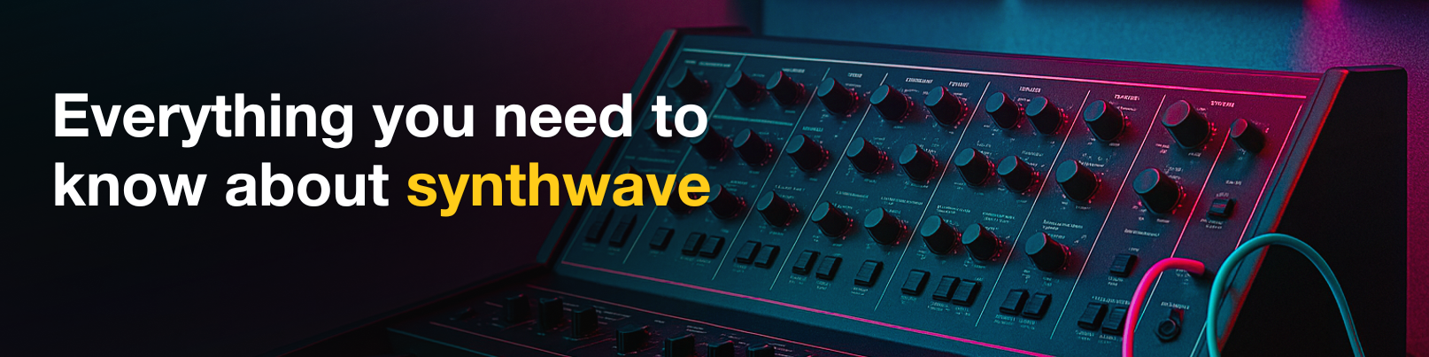 House of Tracks blog banner for Everything you need to know about synthwave.